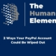 2 Ways Your PayPal Account Could Be Wiped Out
