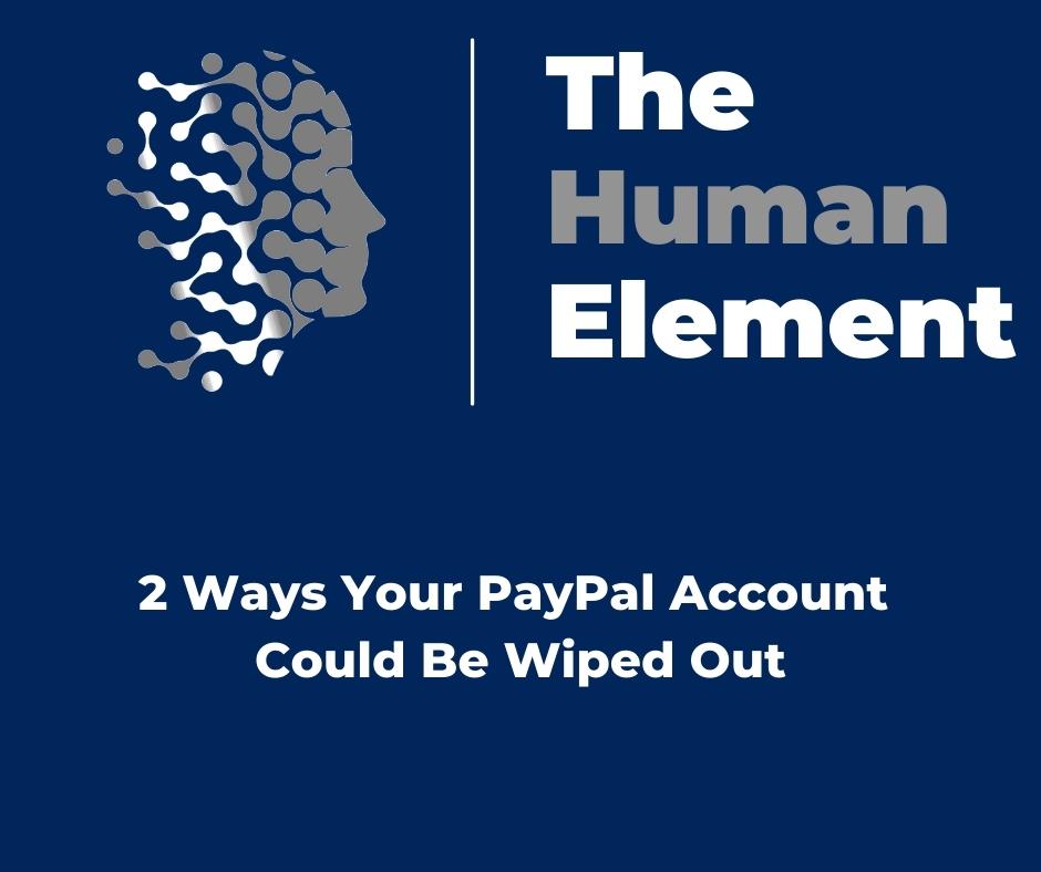 2 Ways Your PayPal Account Could Be Wiped Out