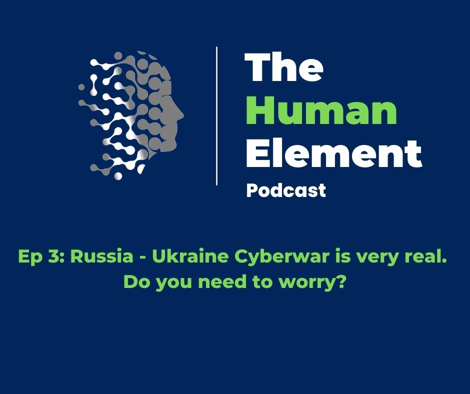 Ep 3 - Russia - Ukraine Cyberwar is very real, but do you need to worry fb