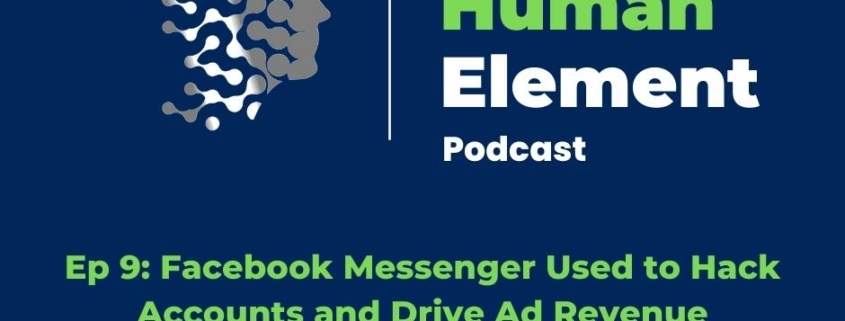 Ep 9 Facebook Messenger Used to Hack Accounts and Drive Ad Revenue FB