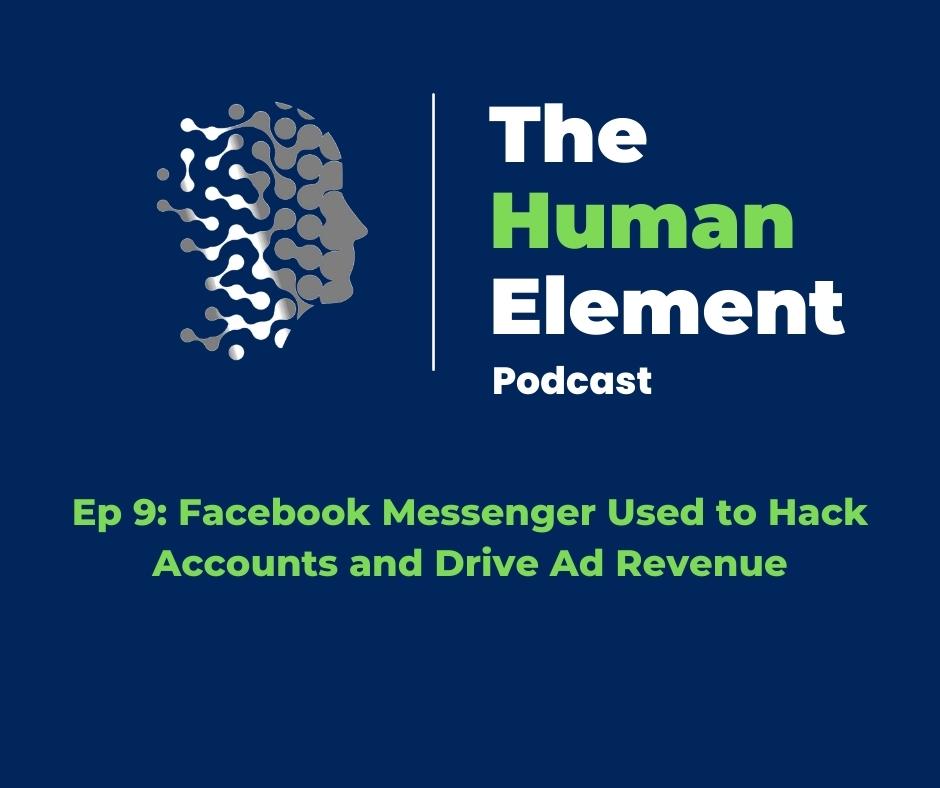 Ep 9 Facebook Messenger Used to Hack Accounts and Drive Ad Revenue FB