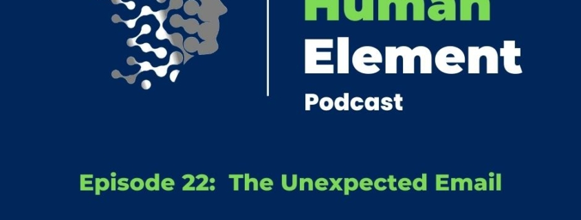 The Human Element Podcast - The Unexpected Email Episode 22 FB